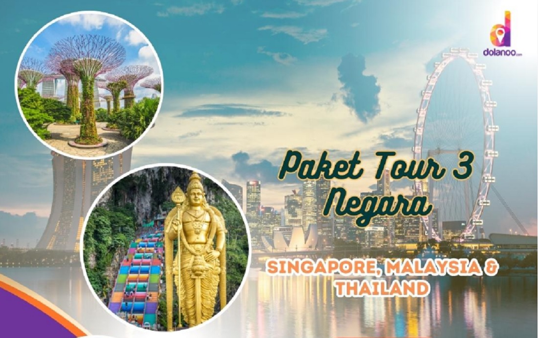 Bersama Dolanoo Paket Tour 3 Negara Seru dan Murah